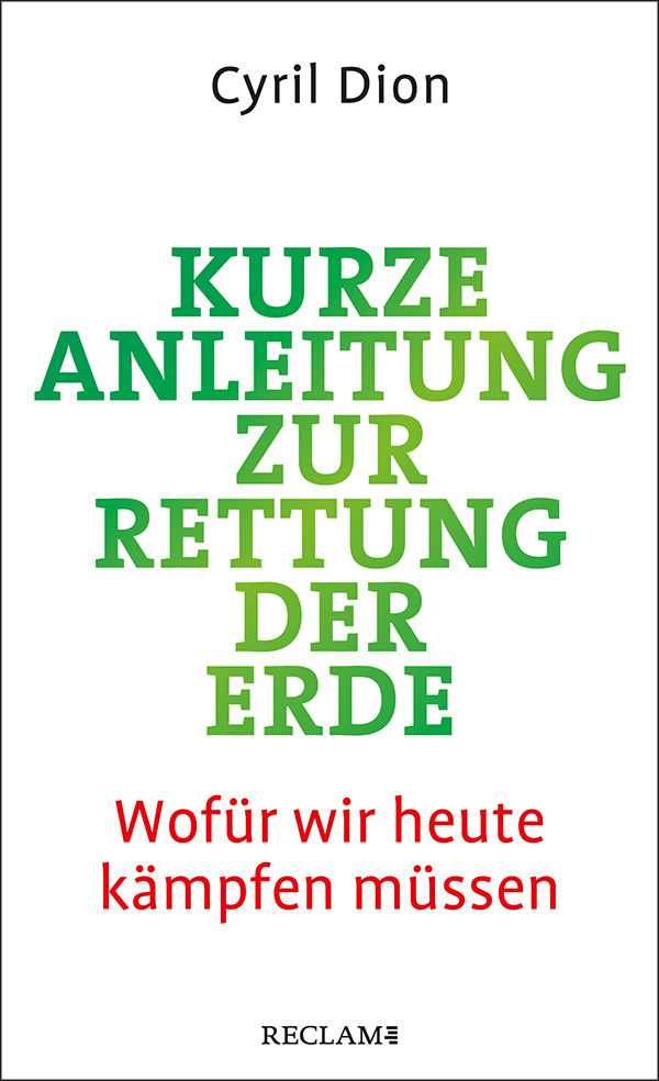 Buchcover: Cyril Dion: Kurze Anleitung zur Rettung der Erde