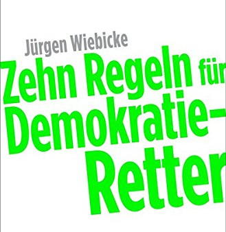 Zehn Regeln für Demokratie-Retter