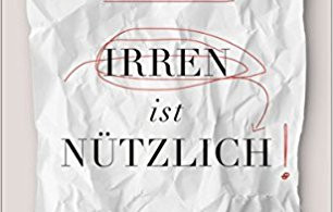 Henning Beck, „Irren ist nützlich“