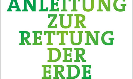 Buchcover " Cyril Dion: Kurze Anleitung zur Rettung der Erde"