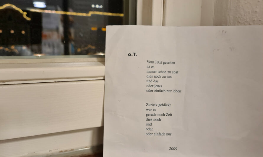 Gedicht: o.T. (Vom Jetzt gesehen)